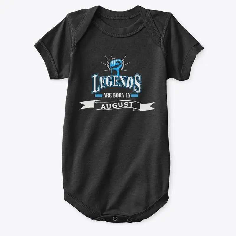 Legends Are Born In August