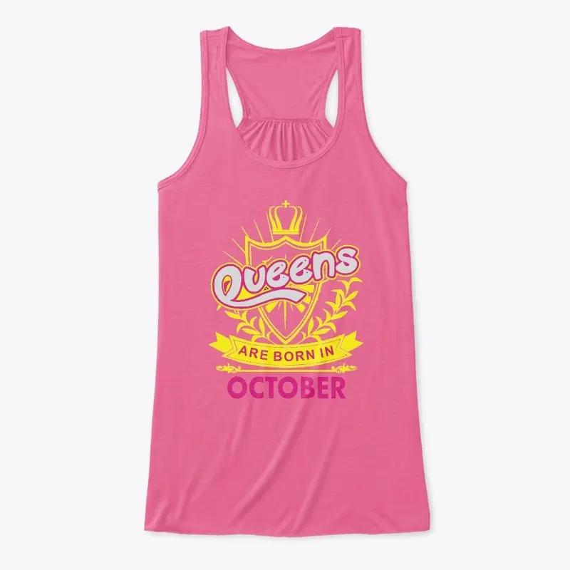 Queens Are Born In October Birthday Tees