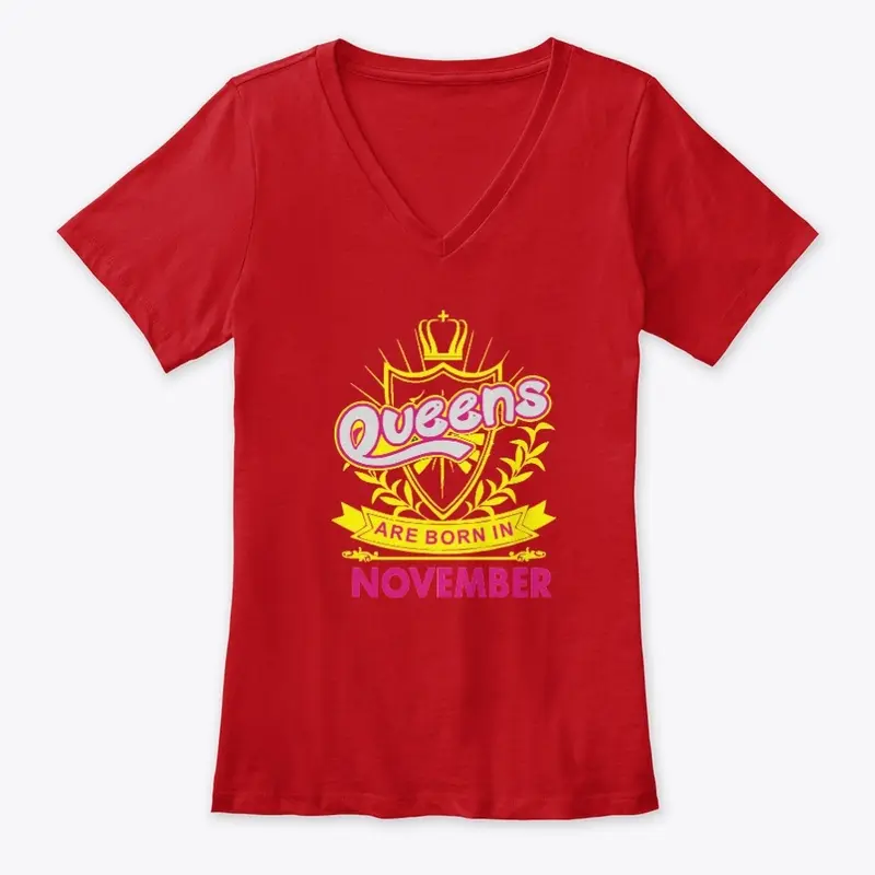 Queens Are Born In November Birthday TEE