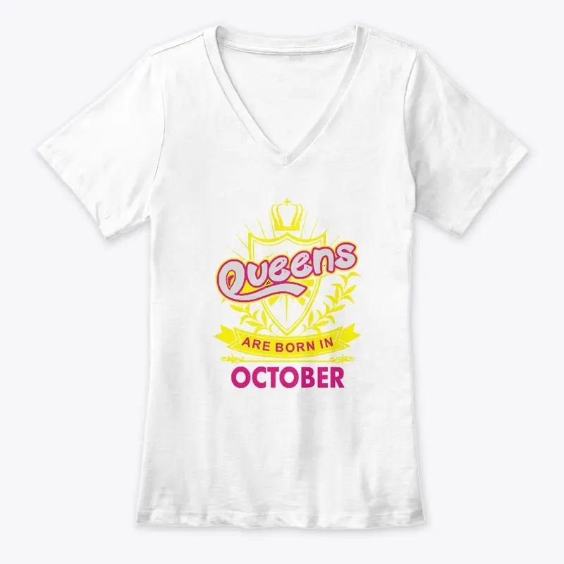 Queens Are Born In October Birthday Tees