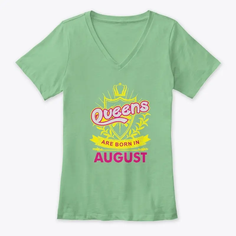 Queens Are Born In August Birthday Shirt