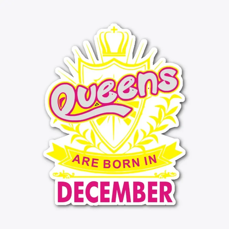 Queens Are Born In December Birthday TEE