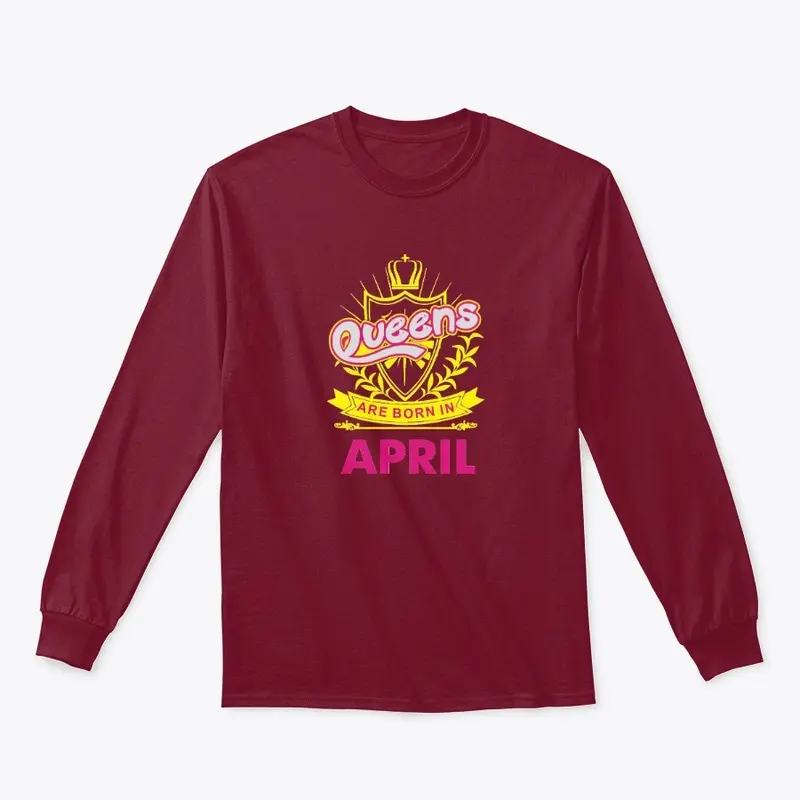 Queens Are Born In April Birthday Tshirt