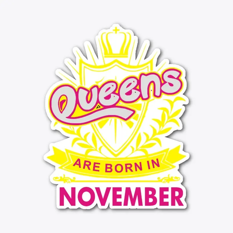 Queens Are Born In November Birthday TEE